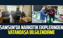 Samsun'da narkotik ekiplerinden vatandaşa bilgilendirme