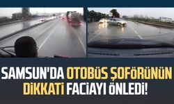 Samsun'da otobüs şoförünün dikkati faciayı önledi!