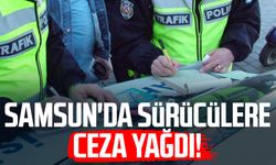 Samsun Bafra'da sürücülere ceza yağdı!