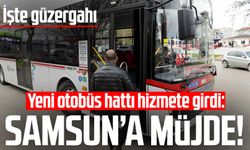 Samsun'da yeni otobüs hattı hizmete girdi: İşte güzergahı