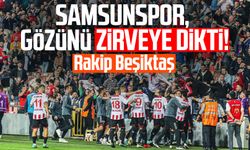 Samsunspor, Beşiktaş maçı öncesi gözünü zirveye dikti!