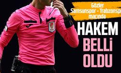 Samsunspor - Trabzonspor maçının hakemi belli oldu