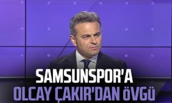 Samsunspor'a Olcay Çakır'dan övgü