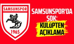 Samsunspor'da şok: Kulüpten açıklama