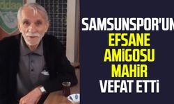 Samsunspor'un efsane amigosu Mahir vefat etti