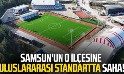 Samsun'un o ilçesine uluslararası standartta saha!