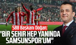 SBB Başkanı Halit Doğan: "Bir şehir hep yanında Samsunspor’um"