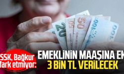 SSK, Bağkur fark etmiyor: Emeklinin maaşına ek 3 bin TL verilecek