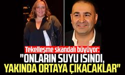 Tekelleşme skandalı büyüyor: "Onların suyu ısındı, yakında ortaya çıkacaklar"