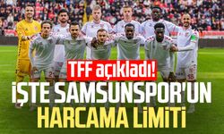 TFF açıkladı! İşte Samsunspor'un harcama limiti