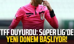 TFF duyurdu: Süper Lig'de hakem atamalarında yeni dönem başlıyor!