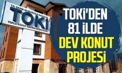 TOKİ'den 81 ilde dev konut projesi