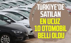 Türkiye’de satılan en ucuz 10 otomobil belli oldu