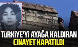 Türkiye'yi ayağa kaldıran cinayet kapatıldı