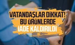 Vatandaşlar dikkat! Bu ürünlerde iade kaldırıldı