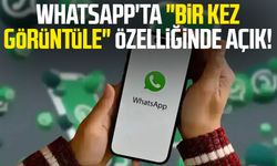 WhatsApp'ta "bir kez görüntüle" özelliğinde açık!