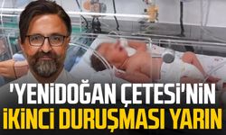 'Yenidoğan Çetesi'nin ikinci duruşması yarın