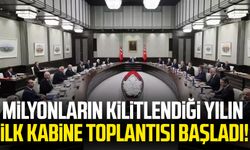 Milyonların kilitlendiği yılın ilk kabine toplantısı başladı!