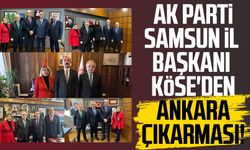 AK Parti Samsun İl Başkanı Mehmet Köse'den Ankara çıkarması!