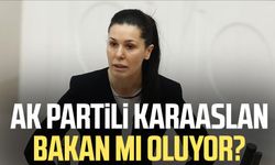 AK Partili Çiğdem Karaaslan bakan mı oluyor?