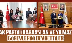AK Partili Çiğdem Karaaslan ve Yusuf Ziya Yılmaz görevlerini devrettiler