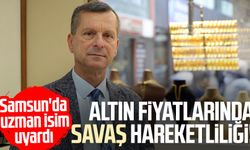 Altın fiyatlarında savaş hareketliliği! Samsun'da uzman isim uyardı