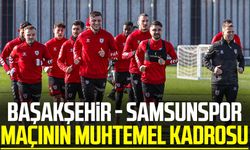Başakşehir - Samsunspor maçının muhtemel kadrosu