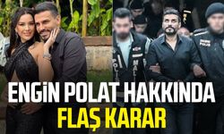 Engin Polat hakkında flaş karar