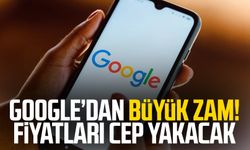 Google’dan büyük zam! Fiyatları cep yakacak
