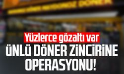 Ünlü döner zinciri Maydanoz Döner’e operasyon!