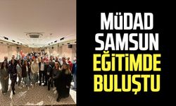MÜDAD Samsun eğitimde buluştu