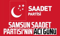 Samsun Saadet Partisi'nin acı günü: Büşra Akbacı hayatını kaybetti