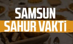 Samsun sahur vakti 13 Mart Perşembe