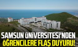 Samsun Üniversitesi'nden öğrencilere flaş duyuru!