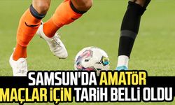 Samsun'da amatör maçlar için tarih belli oldu