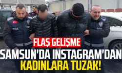 Samsun'da Instagram'dan kadınlara tuzak!