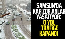 Samsun'da kar zor anlar yaşatıyor: Bulvar yolu trafiğe kapandı