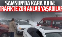 Samsun'da kara akın: Trafikte zor anlar yaşadılar