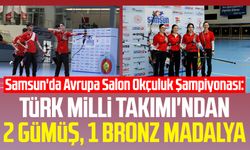 Samsun'da Avrupa Salon Okçuluk Şampiyonası: Türk Milli Takımı'ndan 2 gümüş, 1 bronz madalya