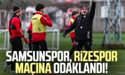 Samsunspor, Rizespor maçına odaklandı!