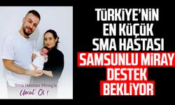 Türkiye’nin en küçük SMA hastası Samsunlu Miray destek bekliyor