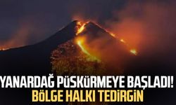 Yanardağ püskürmeye başladı! Bölge halkı tedirgin
