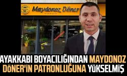 Ayakkabı boyacılığından Maydonoz Döner'in patronluğuna yükselmiş