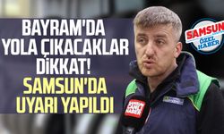 Bayram'da yola çıkacaklar dikkat! Samsun'da uyarı yapıldı