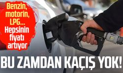 Akaryakıt fiyatlarına dev zam geliyor! Benzin, motorin ve LPG için geçerli