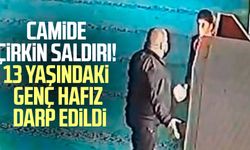 Camide çirkin saldırı! 13 yaşındaki genç hafız darp edildi