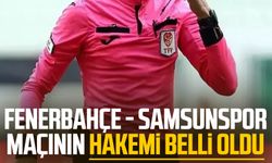 Fenerbahçe - Samsunspor maçının hakemi belli oldu