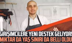 Girişimcilere yeni destek geliyor! Miktar da yaş sınırı da belli oldu
