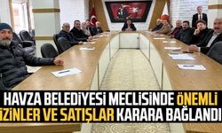 Havza Belediyesi meclisinde önemli izinler ve satışlar karara bağlandı