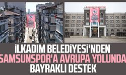 İlkadım Belediyesi'nden Samsunspor'a Avrupa yolunda bayraklı destek